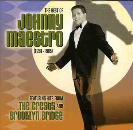 Best Of: 1958-1985, Johnny Maestro, CD