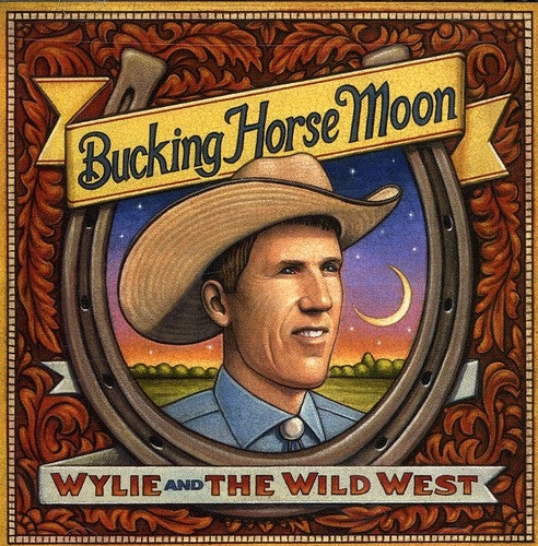 Bucking Horse Moon -- Wylie & Wild West, CD