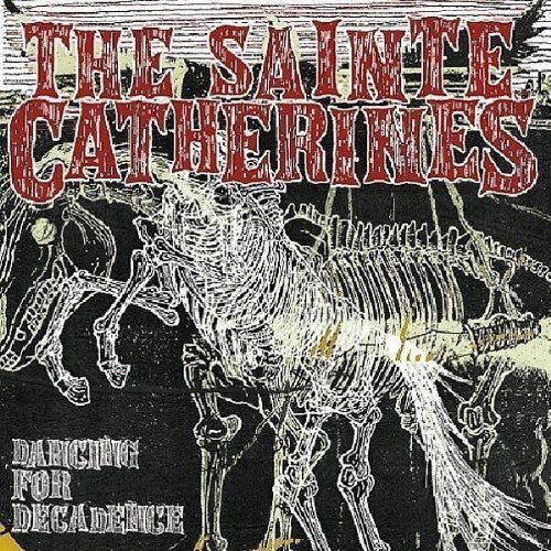 Dancing For Decadence -- Sainte Catherines, CD