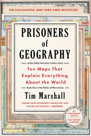 Prisoners of Geography: Ten Maps That Explain Everything about the Worldvolume 1 by Marshall, Tim