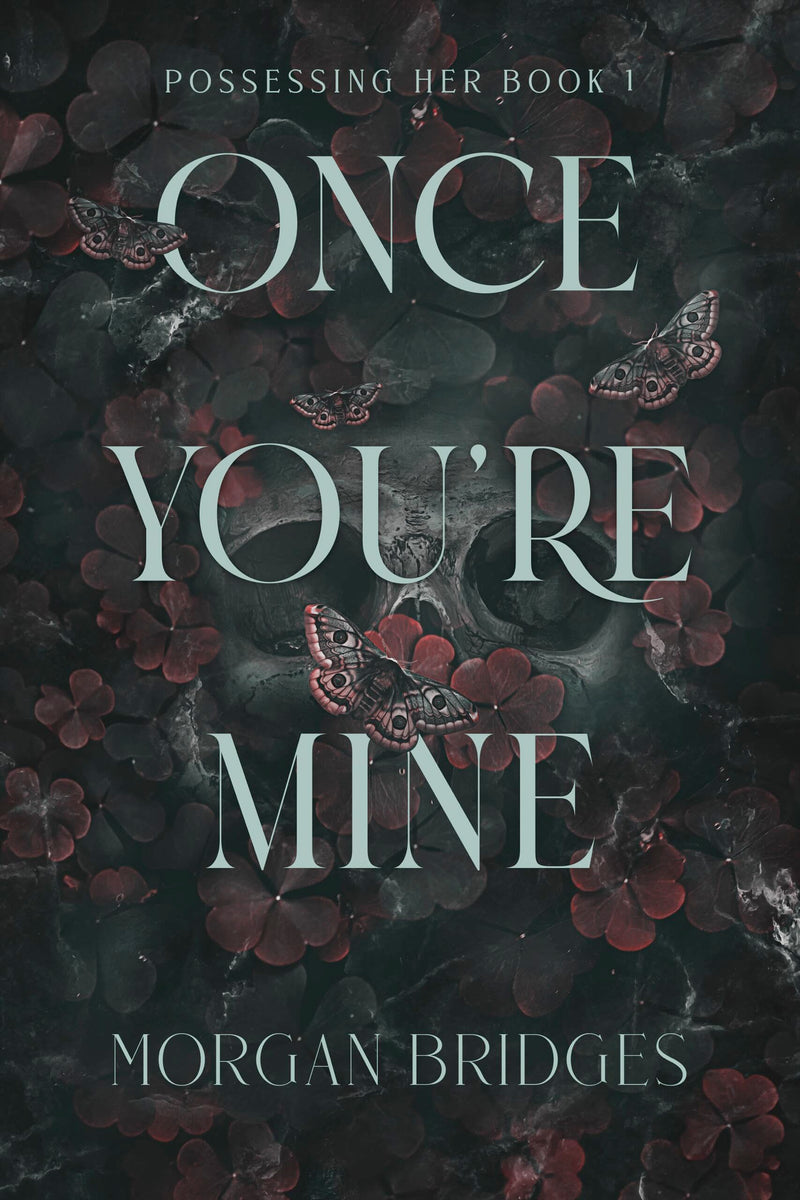 Once You're Mine: A Dark Stalker Romance by Bridges, Morgan
