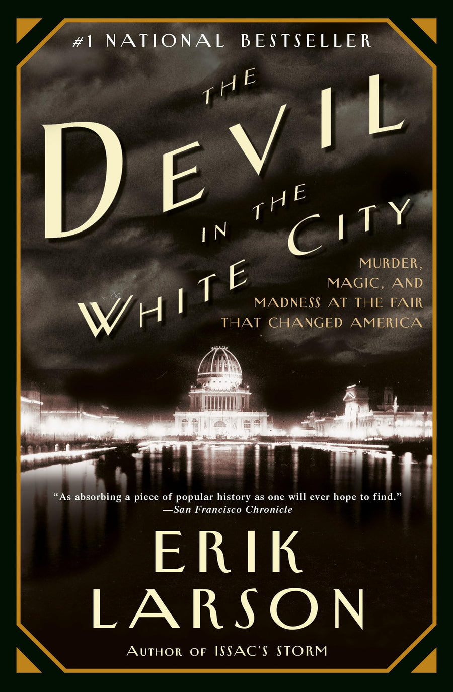 The Devil in the White City: Murder, Magic, and Madness at the Fair that Changed America -- Erik Larson, Paperback