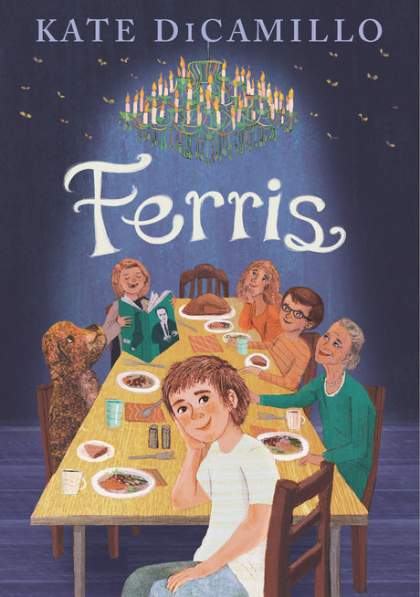 Ferris: (A Heartfelt and Humorous Middle-Grade Coming-Of-Age Novel about Family, Ghosts, and Growing Up - For Kids Ages 8-12 in Grades 3-7) -- Kate DiCamillo, Hardcover