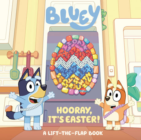 Bluey: Hooray, It's Easter!: A Lift-The-Flap Book -- Penguin Young Readers Licenses, Board Book