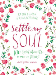 Settle My Soul: 100 Quiet Moments to Meet with Jesus by Ehman, Karen