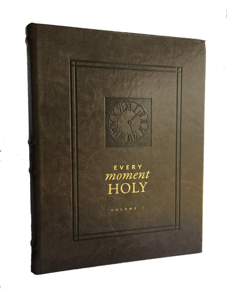 Every Moment Holy, Volume I: New Liturgies for Daily Life (Over 100 Prayers and Illustrations for Practicing Mindfulness of the Presence of God in the -- Douglas Kaine McKelvey, Imitation Leather