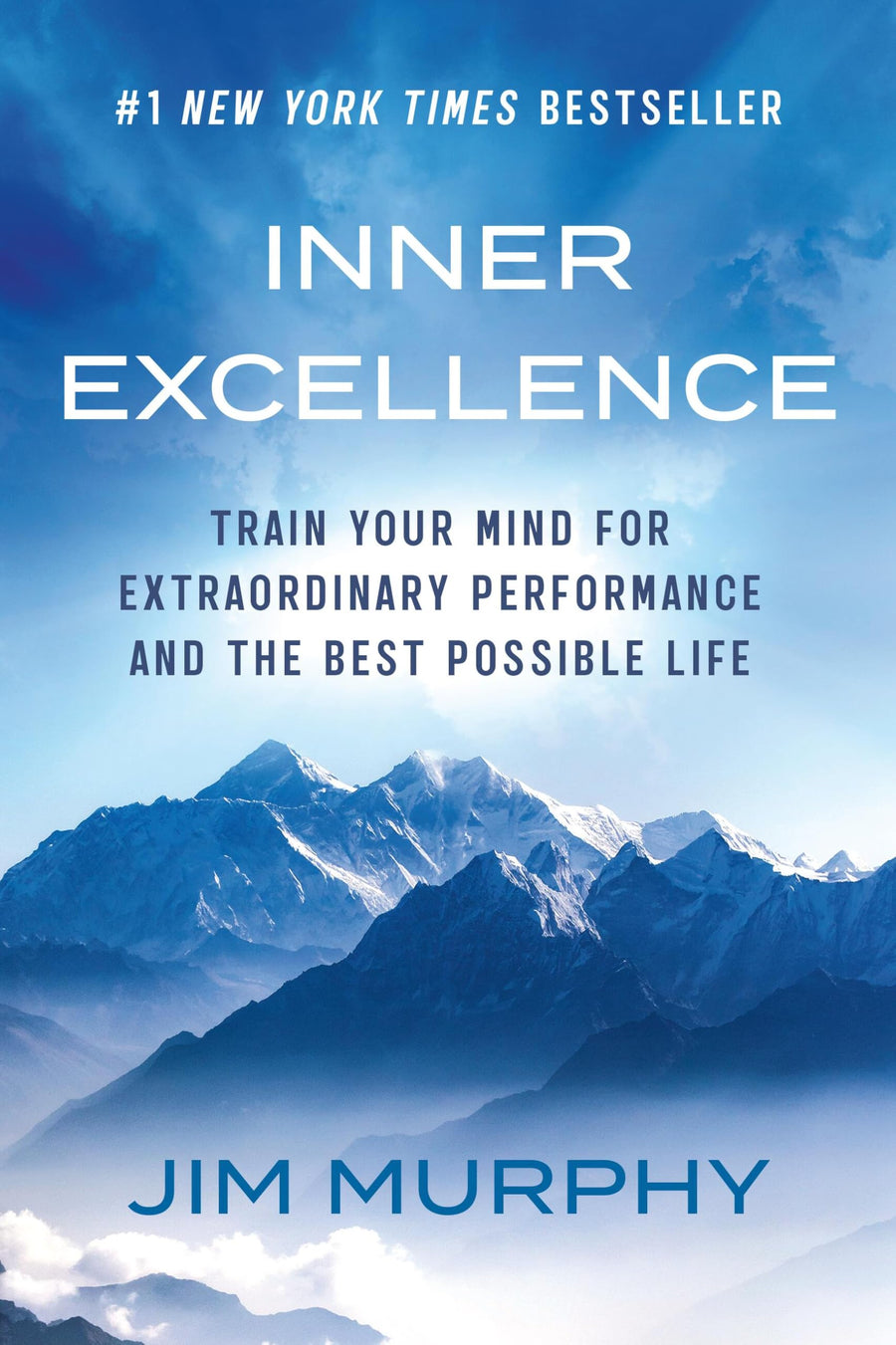 Inner Excellence: Train Your Mind for Extraordinary Performance and the Best Possible Life -- Jim Murphy, Paperback