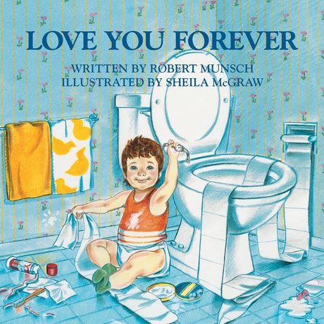 Love You Forever -- Robert Munsch, Hardcover