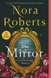 The Mirror: The Lost Bride Trilogy, Book 2 by Roberts, Nora