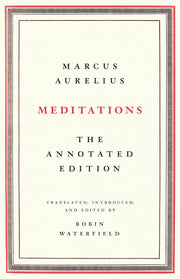 Meditations: The Annotated Edition by Aurelius, Marcus