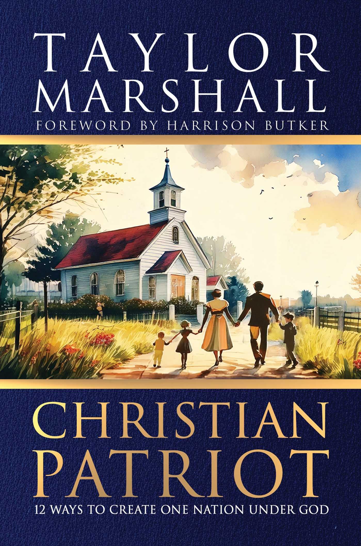 Christian Patriot: 12 Ways to Create One Nation Under God by Marshall, Taylor