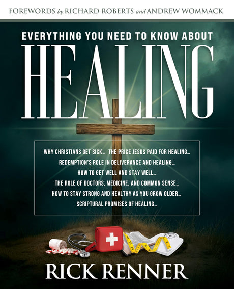 Everything You Need to Know about Healing -- Rick Renner, Paperback