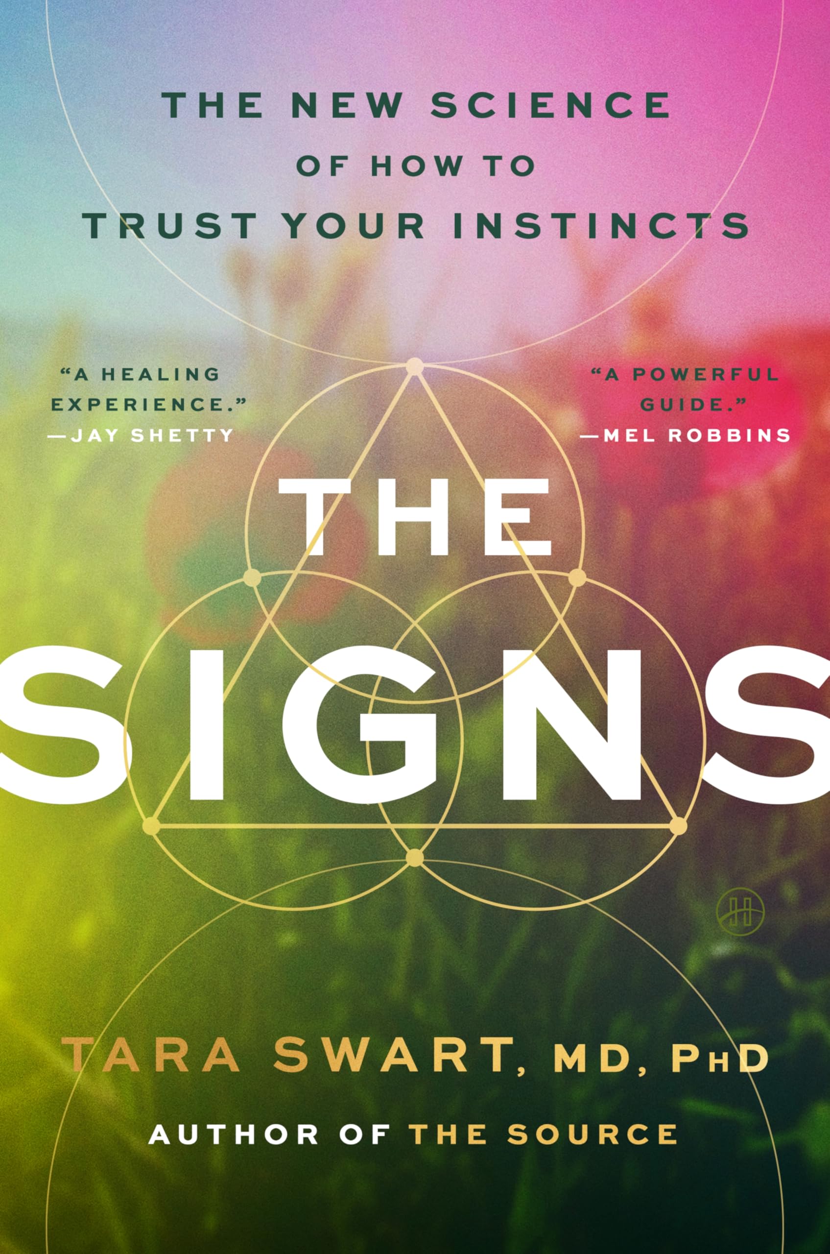 The Signs: The New Science of How to Trust Your Instincts by Swart MD Phd, Tara