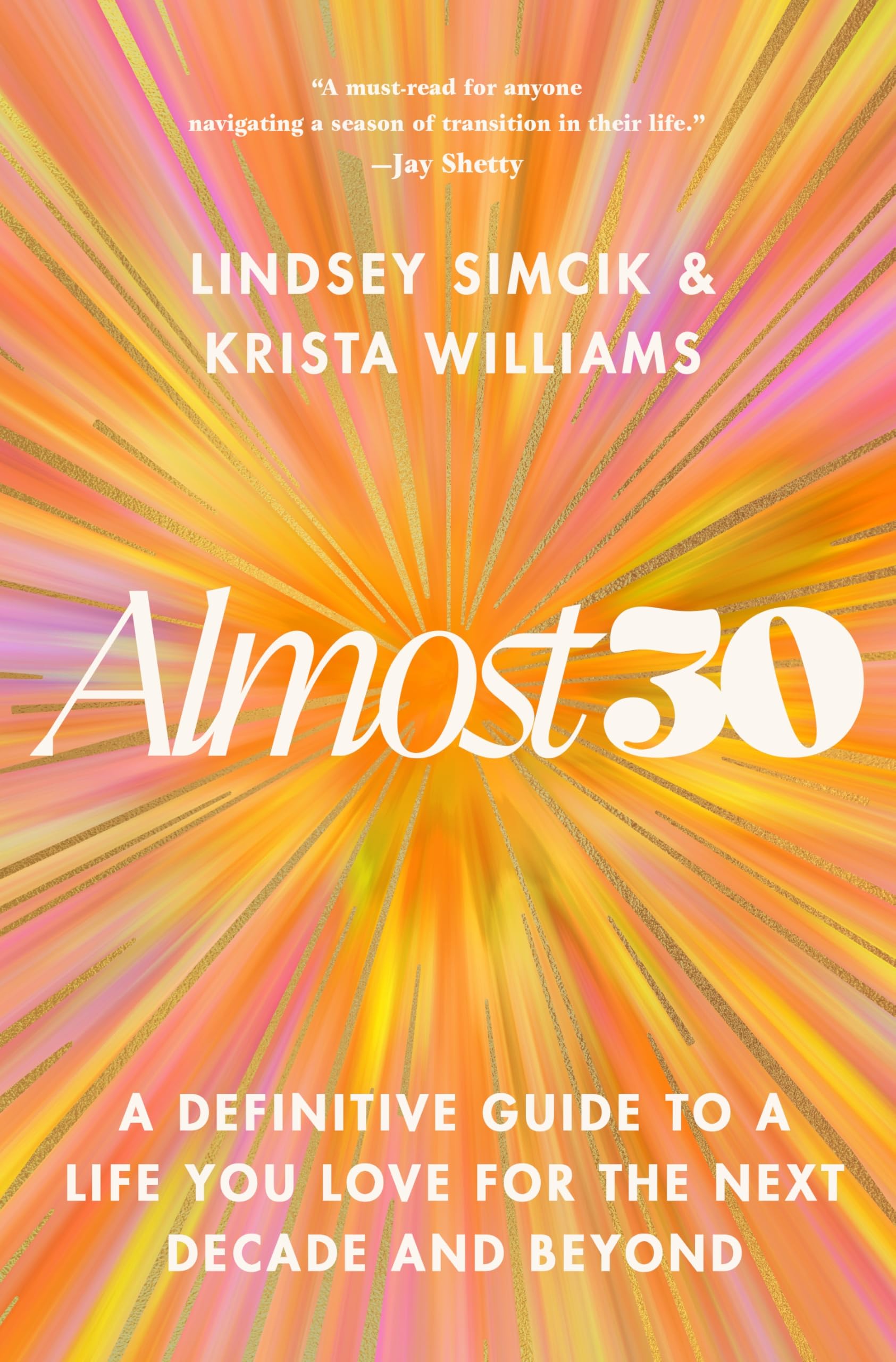 Almost 30: A Definitive Guide to a Life You Love for the Next Decade and Beyond by Simcik, Lindsey