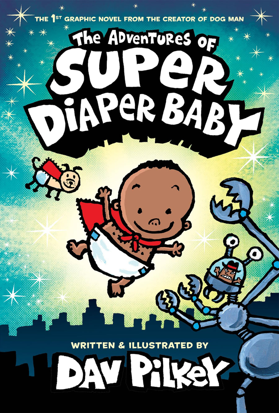 The Adventures of Super Diaper Baby: Color Edition (from the Creator of Dog Man) -- Dav Pilkey, Hardcover