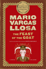 The Feast of the Goat by Llosa, Mario Vargas