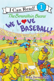 The Berenstain Bears: We Love Baseball! by Berenstain, Mike
