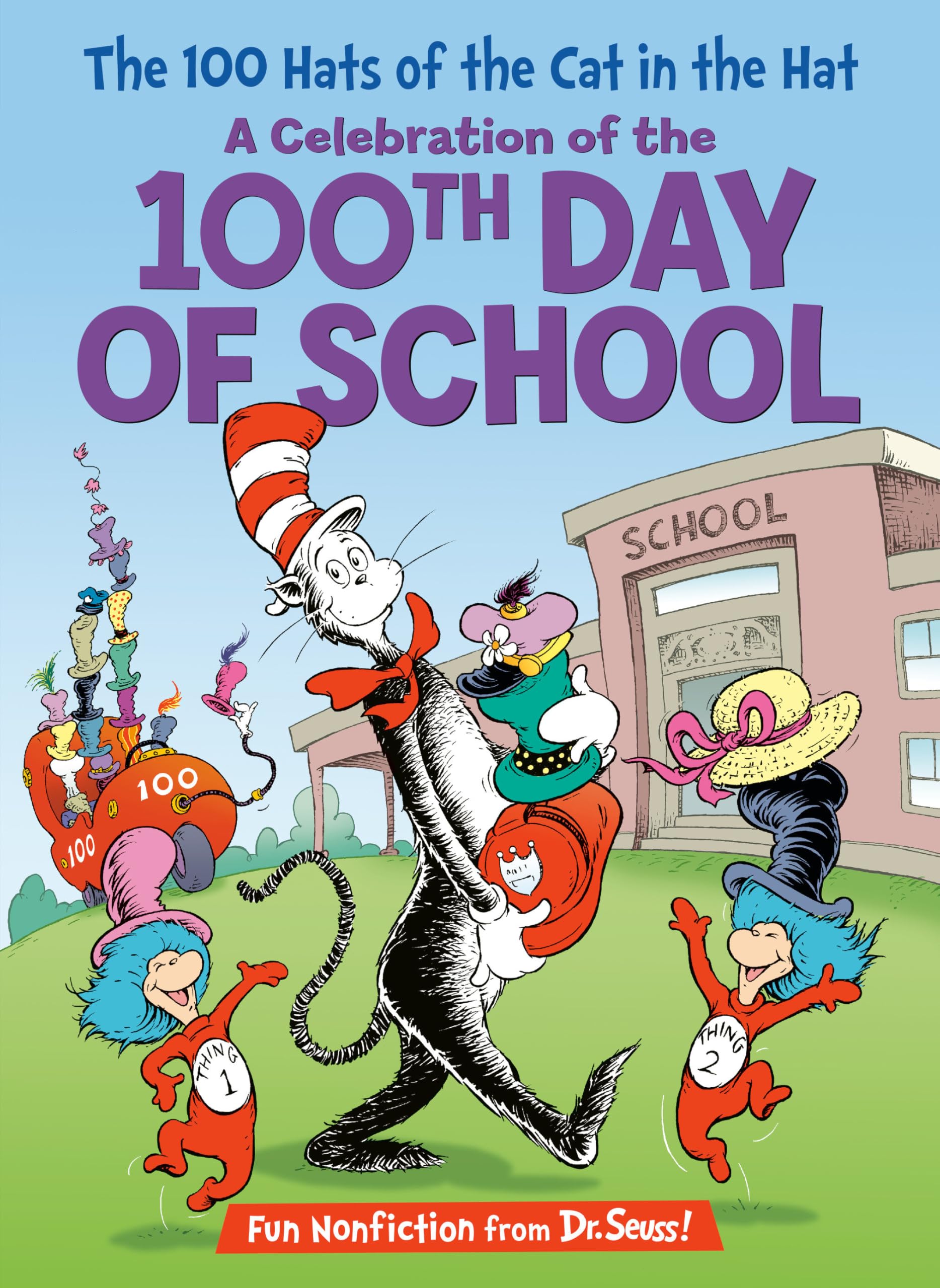 The 100 Hats of the Cat in the Hat: A Celebration of the 100th Day of School by Rabe, Tish