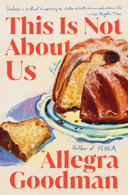 This Is Not about Us: Fiction by Goodman, Allegra