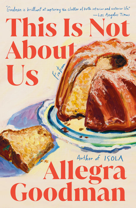 This Is Not about Us: Fiction -- Allegra Goodman, Hardcover
