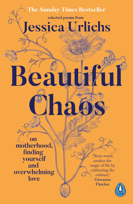Beautiful Chaos: On Motherhood, Finding Yourself and Overwhelming Love -- Jessica Urlichs, Paperback