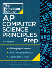 Princeton Review AP Computer Science Principles Prep, 3rd Edition: 4 Practice Tests + Complete Content Review + Strategies & Techniques by The Princeton Review