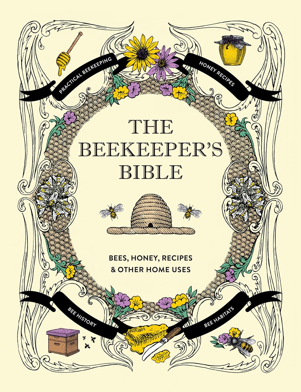 The Beekeeper's Bible: Bees, Honey, Recipes & Other Home Uses by Jones, Richard