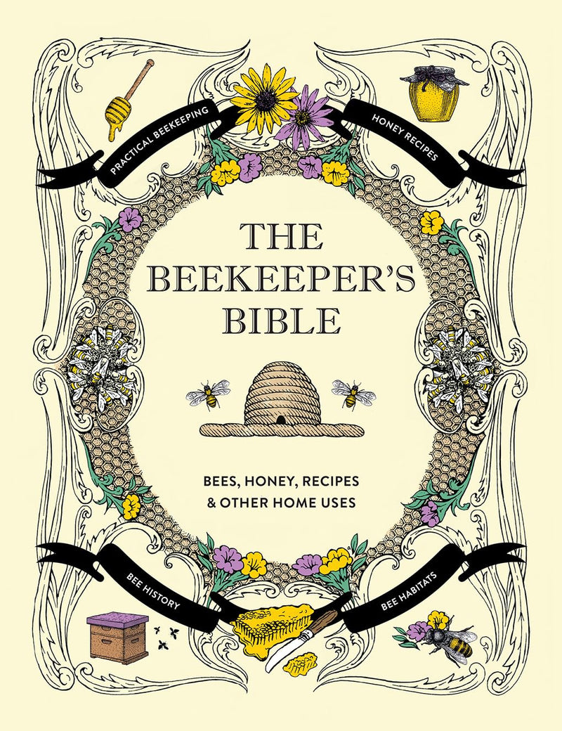 The Beekeeper's Bible: Bees, Honey, Recipes & Other Home Uses by Jones, Richard