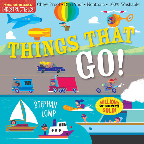 Indestructibles: Things That Go!: Chew Proof - Rip Proof - Nontoxic - 100% Washable (Book for Babies, Newborn Books, Vehicle Books, Safe to Chew) -- Stephan Lomp, Paperback