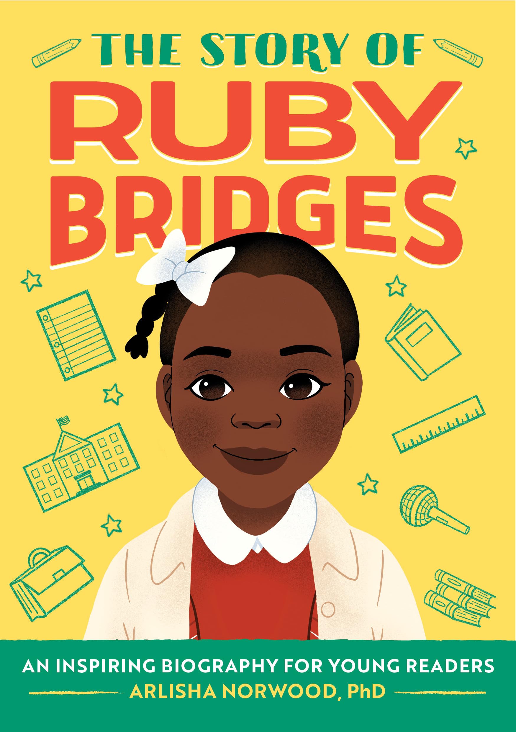 The Story of Ruby Bridges: A Biography Book for New Readers by Alston, Arlisha Norwood