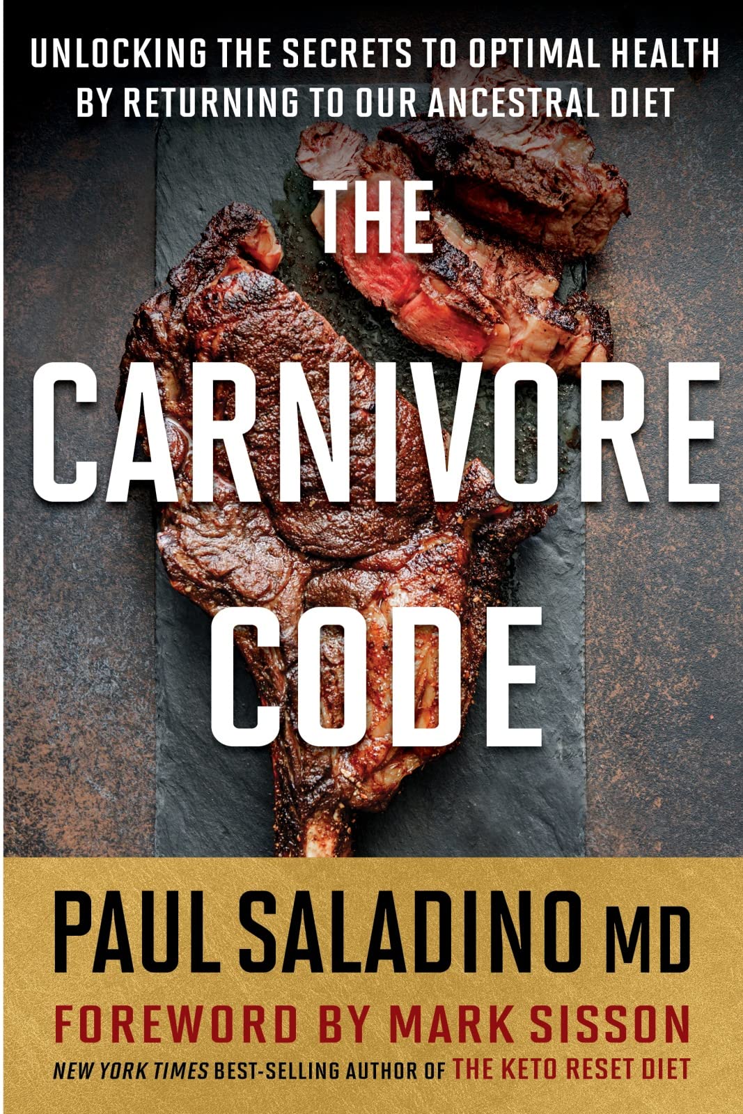 The Carnivore Code: Unlocking the Secrets to Optimal Health by Returning to Our Ancestral Diet by Saladino, Paul