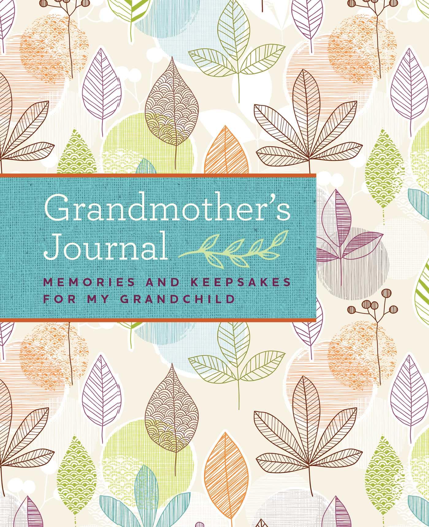 Grandmother's Journal: Memories and Keepsakes for My Grandchild by Blue Streak