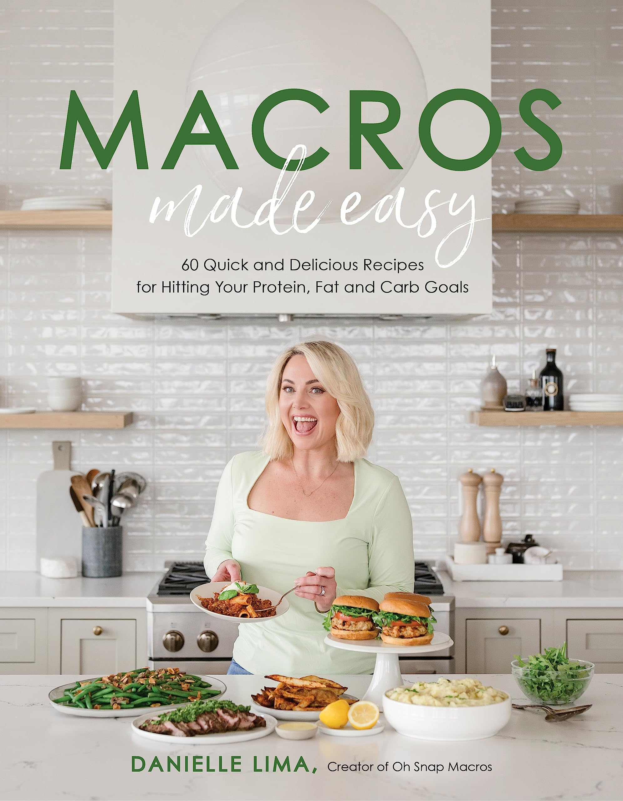 Macros Made Easy: 60 Quick and Delicious Recipes for Hitting Your Protein, Fat and Carb Goals by Lima, Danielle