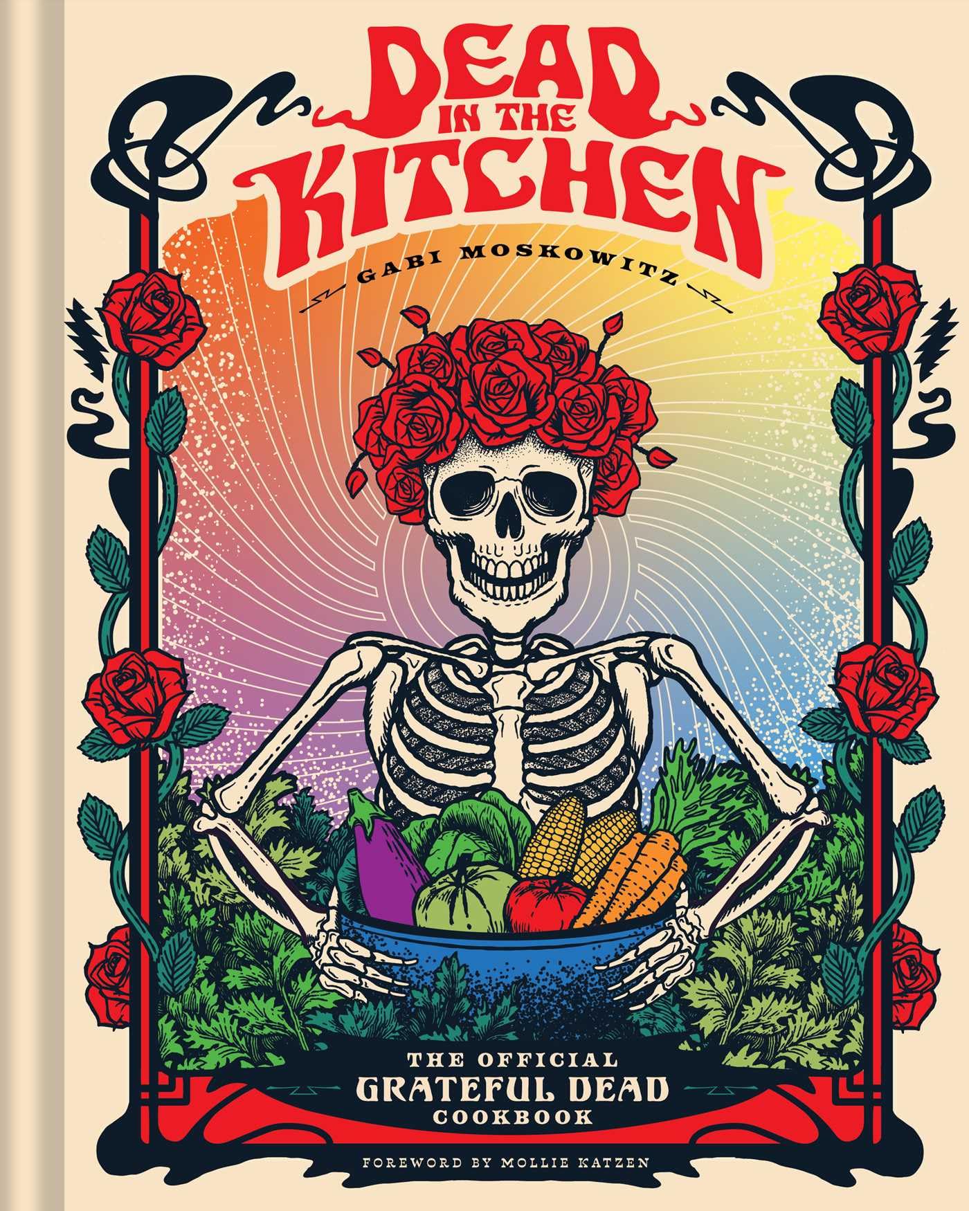 Dead in the Kitchen: The Official Grateful Dead Cookbook by Moskowitz, Gabi