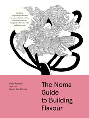 The Noma Guide to Building Flavour by Redzepi, René