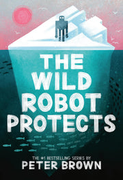 The Wild Robot Protects by Brown, Peter