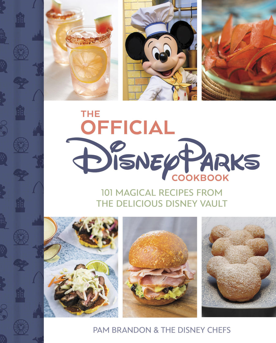 The Official Disney Parks Cookbook: 101 Magical Recipes from the Delicious Disney Vault -- Pam Brandon, Hardcover