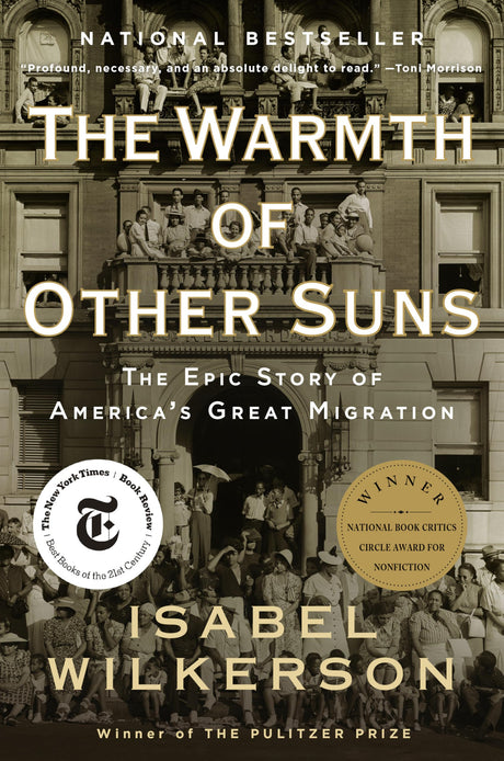 The Warmth of Other Suns: The Epic Story of America's Great Migration -- Isabel Wilkerson, Paperback
