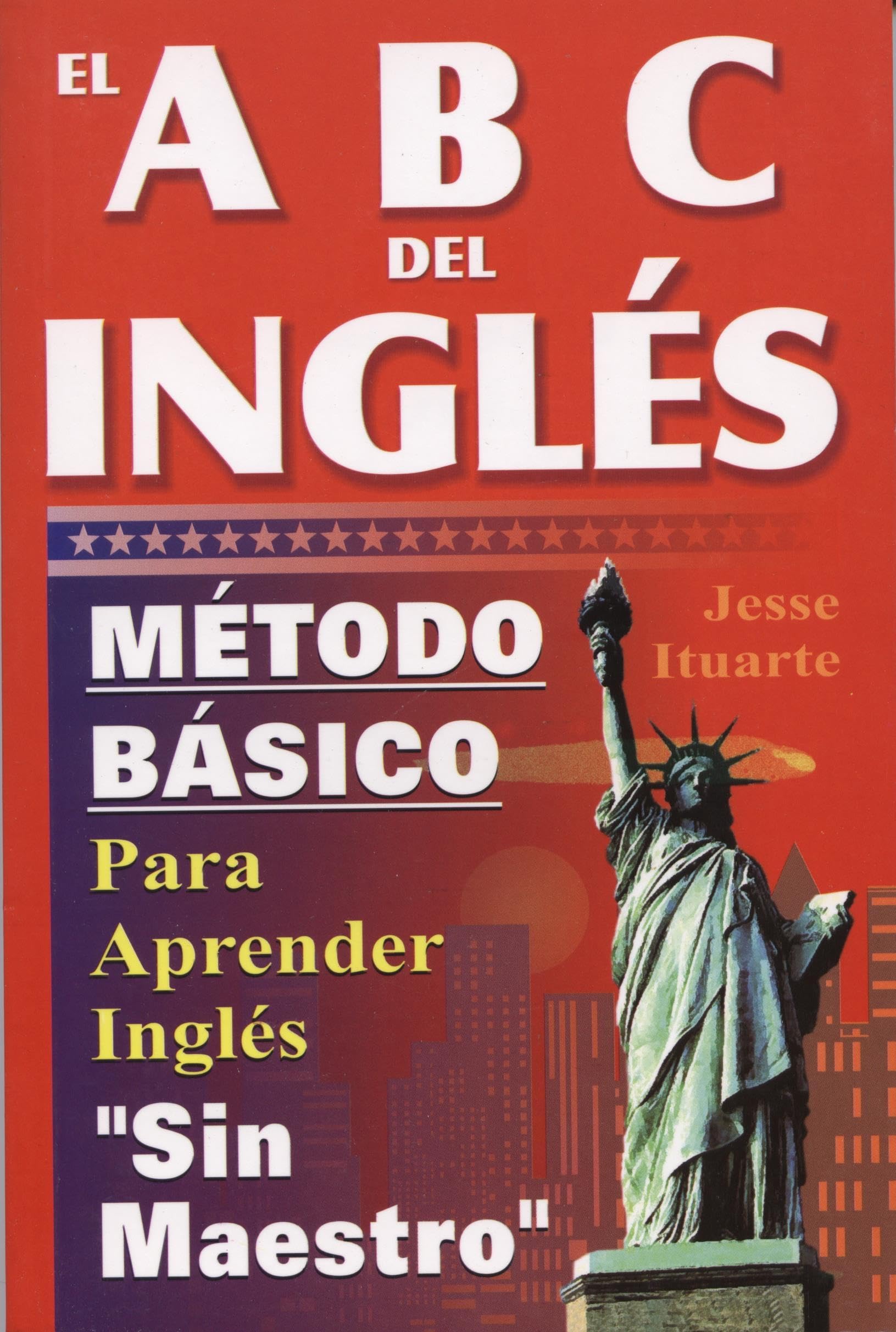 El ABC del Ingles: Maetodo Baasico Para Aprender Inglaes Sin Maestro by Ituarte, Jesse