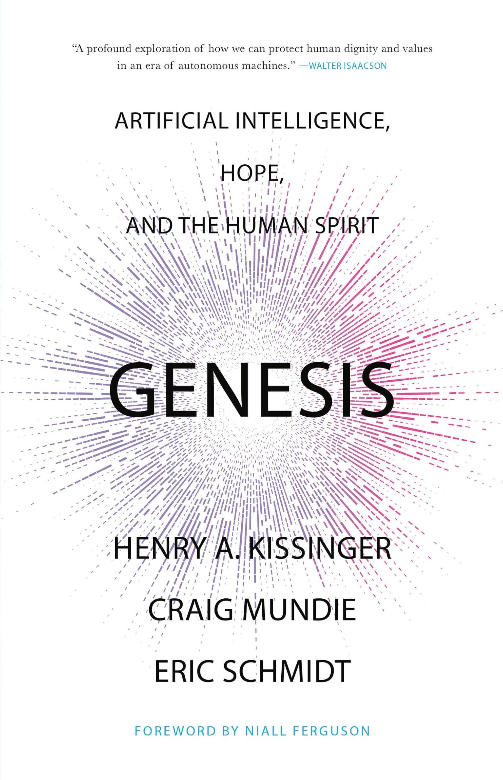 Genesis: Artificial Intelligence, Hope, and the Human Spirit by Kissinger, Henry a.