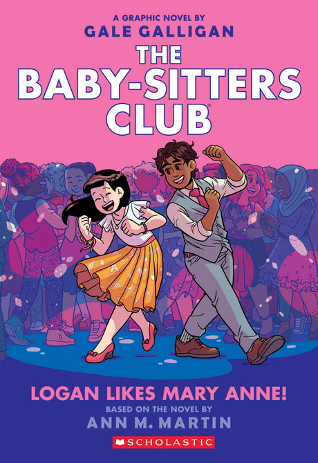 Logan Likes Mary Anne!: A Graphic Novel (the Baby-Sitters Club #8): Volume 8 -- Gale Galligan, Paperback
