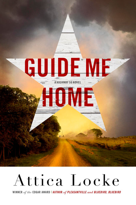Guide Me Home -- Attica Locke, Hardcover