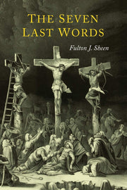 The Seven Last Words by Sheen, Fulton J.