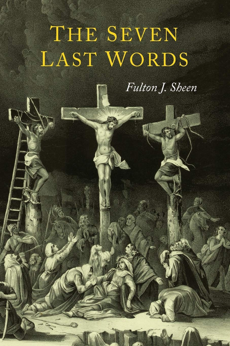 The Seven Last Words by Sheen, Fulton J.