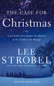 The Case for Christmas: A Journalist Investigates the Identity of the Child in the Manger by Strobel, Lee