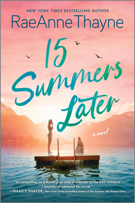 15 Summers Later: A Feel-Good Beach Read -- Raeanne Thayne, Paperback