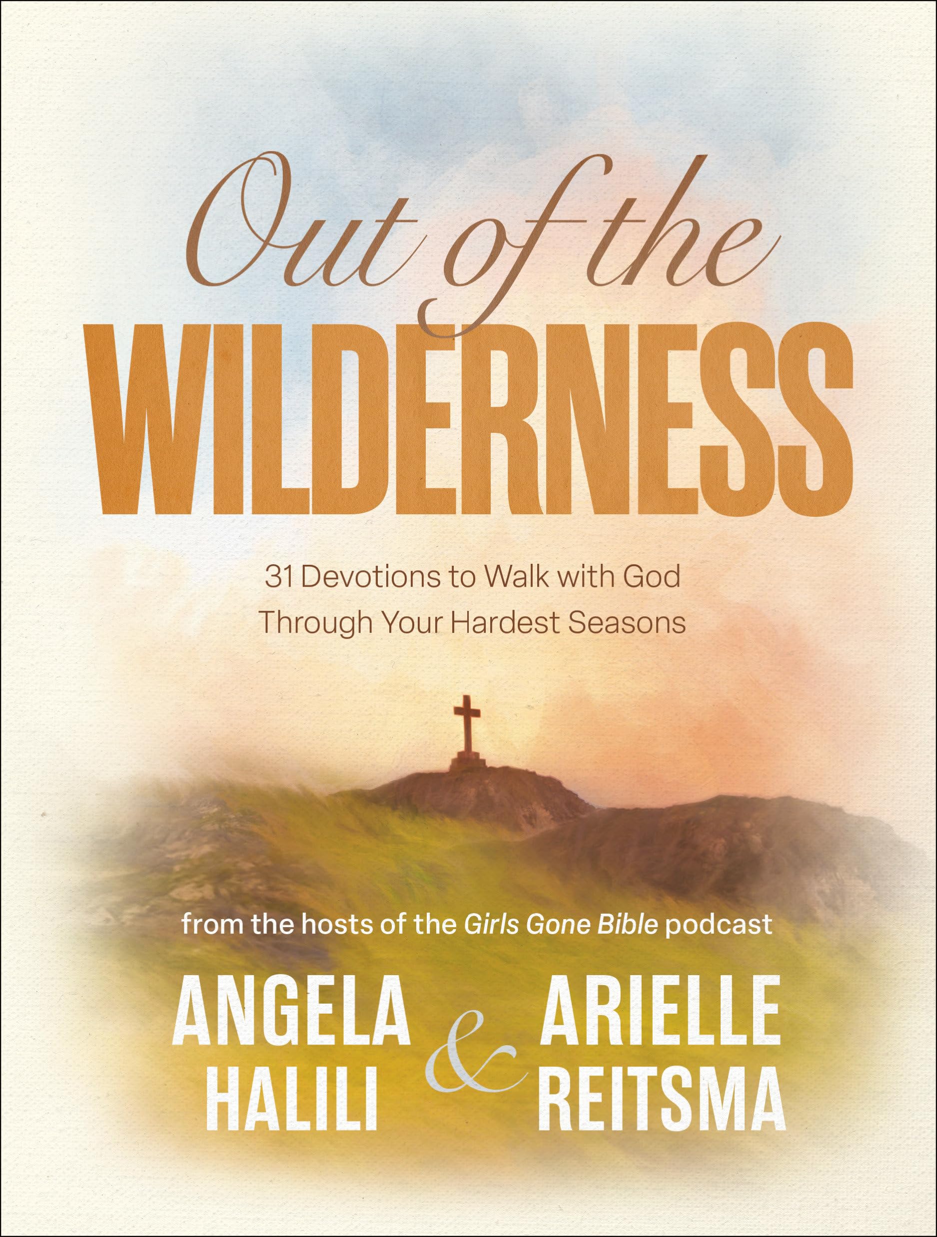 Out of the Wilderness: 31 Devotions to Walk with God Through Your Hardest Seasons: A Devotional by Halili, Angela