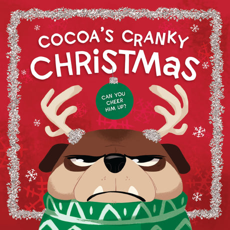 Cocoa's Cranky Christmas: A Silly, Interactive Story about a Grumpy Dog Finding Holiday Cheer -- Beth Hughes, Board Book
