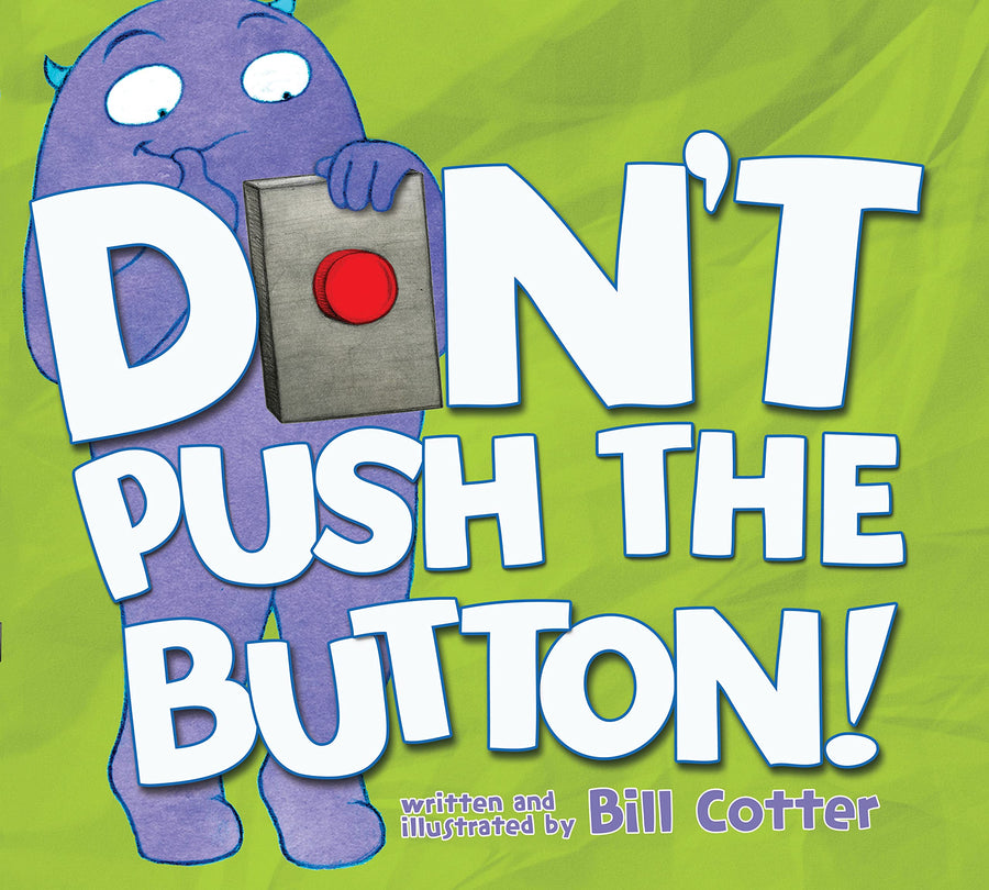 Don't Push the Button! -- Bill Cotter, Hardcover