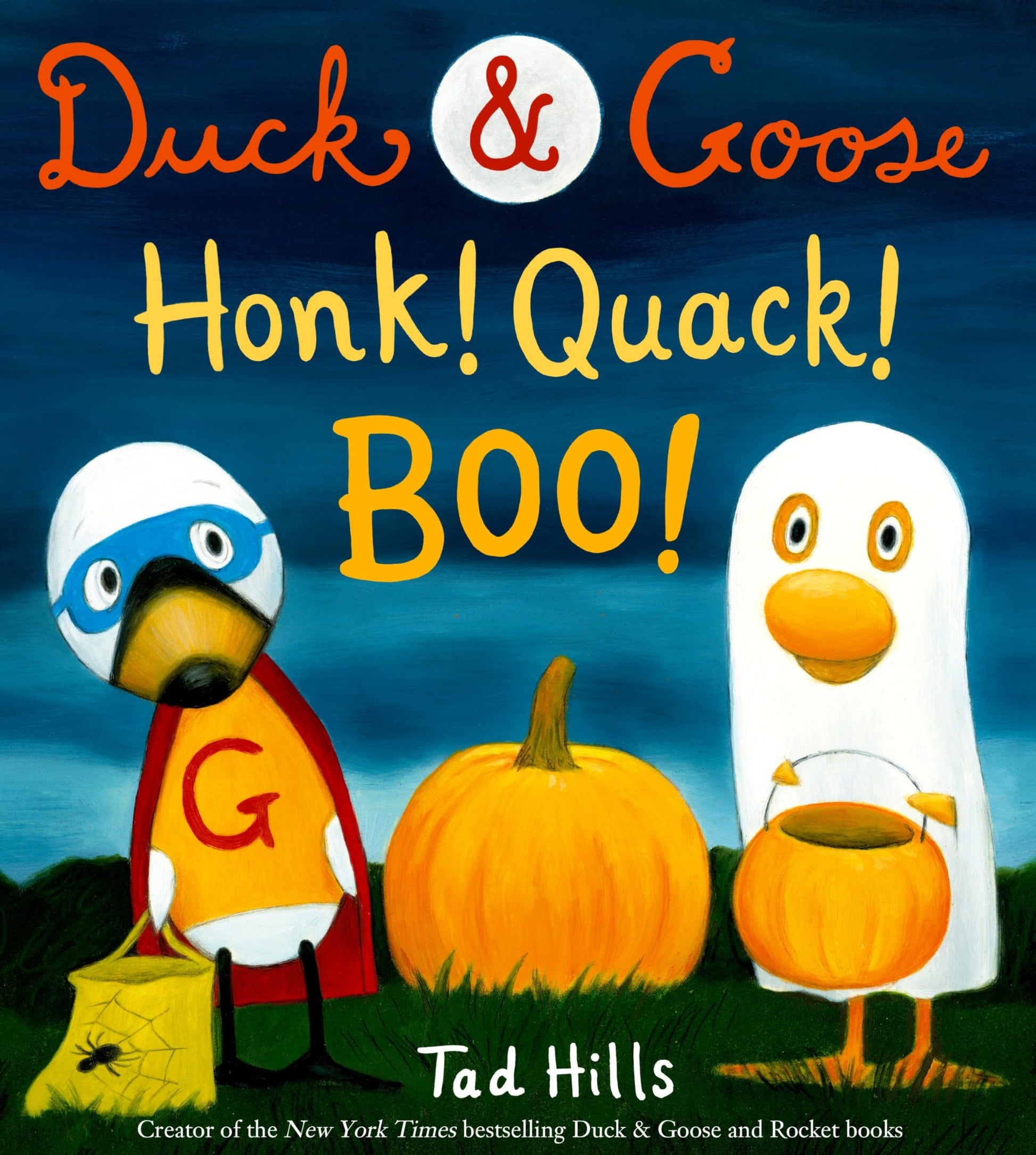 Duck & Goose, Honk! Quack! Boo! by Hills, Tad